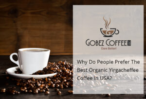 Best-Organic-Yirgacheffee-Coffee-In-USA